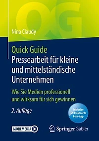 Quick Guide Pressearbeit für kleine und mittelständische Unternehmen: Wie Sie Medien professionell und wirksam für sich gewinnen