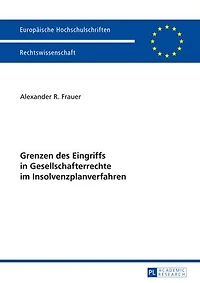Grenzen des Eingriffs Gesellschafterrechte im Insolvenzplanverfahren