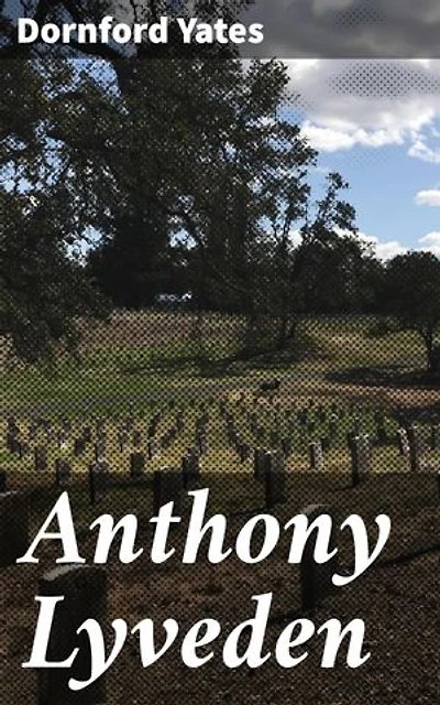 Anthony Lyveden: A Tale of Love, Redemption, and Self-Discovery in Early 20th Century England