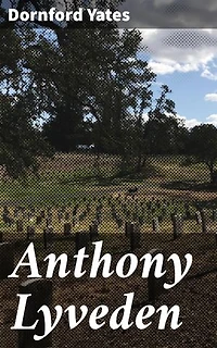 Anthony Lyveden: A Tale of Love, Redemption, and Self-Discovery in Early 20th Century England