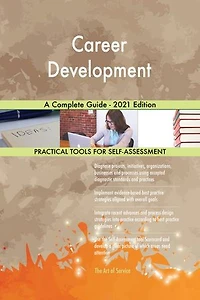 Career Development A Complete Guide - 2021 Edition