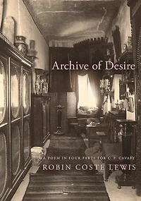 Archive of Desire: A poem four parts for C. P. Cavafy