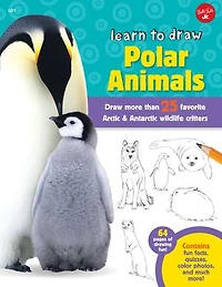 Learn to Draw Polar Animals: Draw more than 25 favorite Arctic and Antarctic wildlife critters