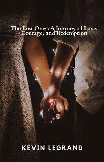 The Lost Ones: A Journey of Love, Courage, and Redemption