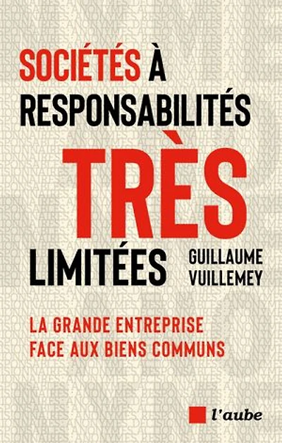 Sociétés à responsabilités très limitées: la grande entreprise face aux biens communs