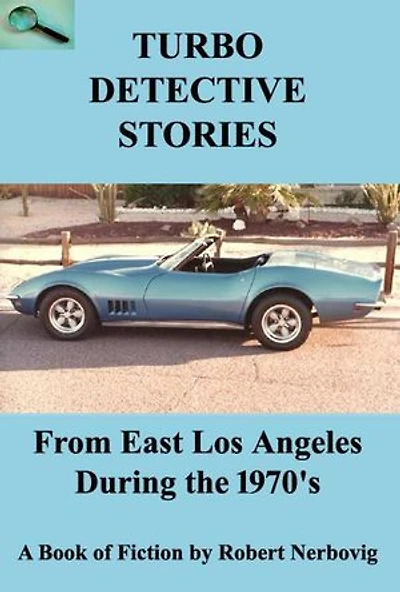 Turbo Detective Stories - From East Los Angeles During the 1970's: TURBO DETECTIVE STORIES, #2