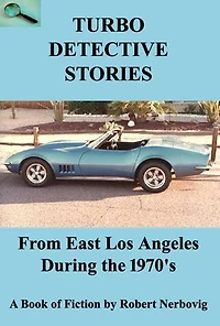 Turbo Detective Stories - From East Los Angeles During the 1970's: TURBO DETECTIVE STORIES, #2