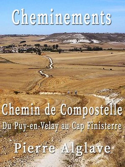 CHEMINEMENTS: Chemin de Compostelle - Du Puy-en-Velay au Cap Finisterre