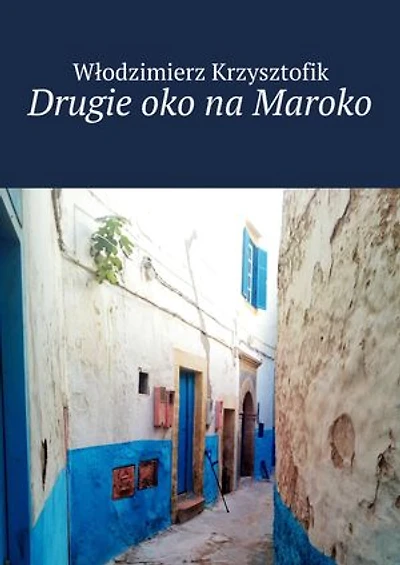 Drugie oko na Maroko