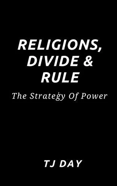 Religions, Divide & Rule: The Strategy Of Power