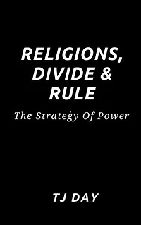 Religions, Divide & Rule: The Strategy Of Power