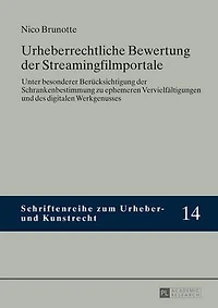 Urheberrechtliche Bewertung der Streamingfilmportale: Unter besonderer Beruecksichtigung Schrankenbestimmung zu ephemeren Vervielfaeltigungen und des digitalen Werkgenusses