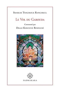 Le Vol du Garouda: Commenté par Dilgo Khyentsé Rinpoché
