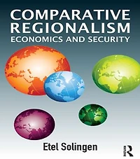 Comparative Regionalism: Economics And Security