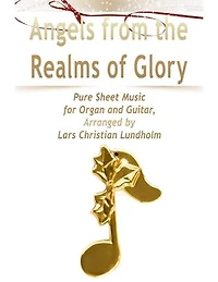 Angels from the Realms of Glory Pure Sheet Music for Organ and Guitar, Arranged by Lars Christian Lundholm