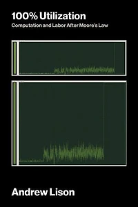 100% Utilization: Computation and Labor After Moore's Law