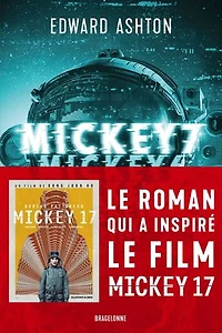 Mickey7 : le roman qui a inspiré film Mickey17