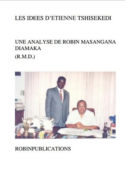 Les idées d'Etienne Tshisekedi: Une analyse de Robin Masangana Di
