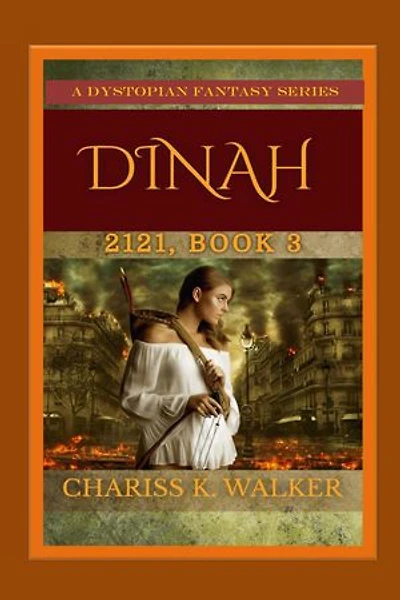 Dinah: A Dystopian Fantasy Series: 2121, #3