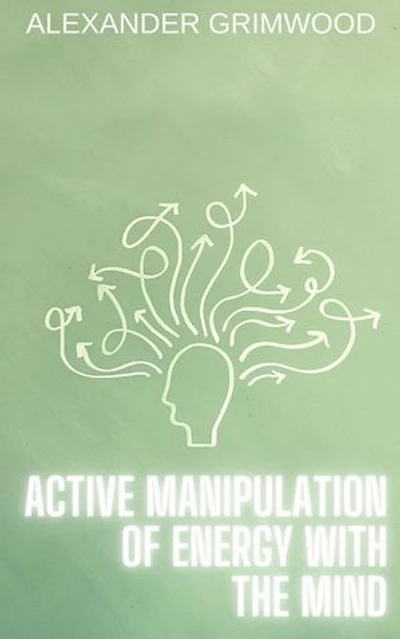 Active Manipulation of Energy with the Mind