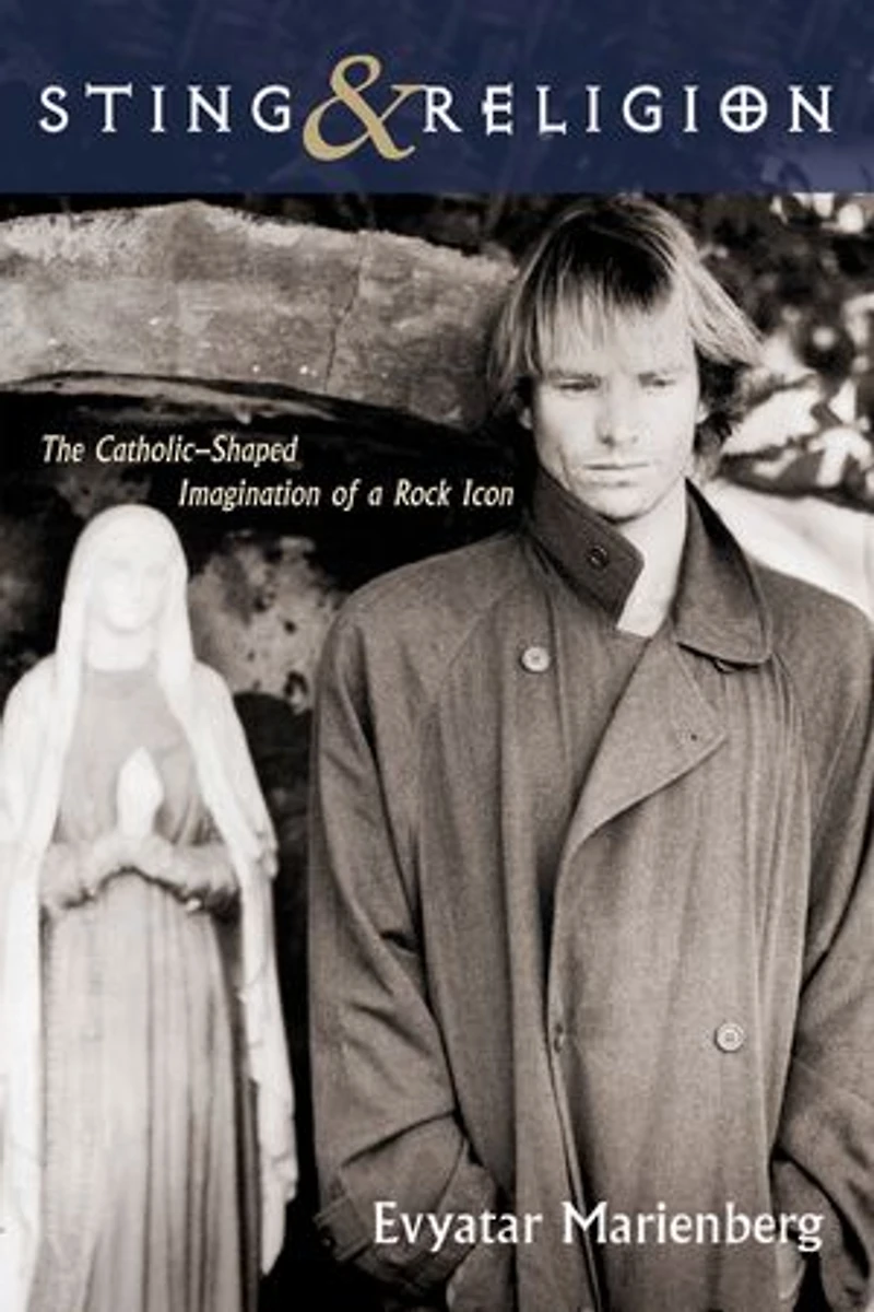 Sting and Religion: The Catholic-Shaped Imagination of a Rock Icon