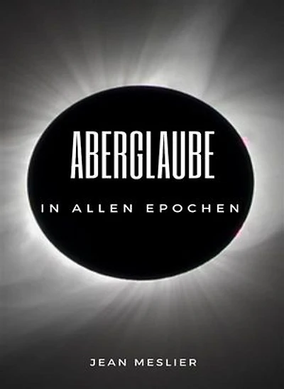 Aberglaube in allen Epochen (übersetzt)