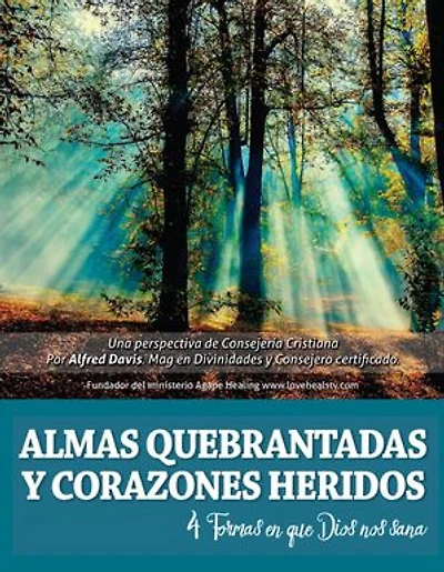 Almas Quebrantadas y Corazones Heridos: 4 formas en que Dios nos sana