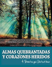 Almas Quebrantadas y Corazones Heridos: 4 formas en que Dios nos sana