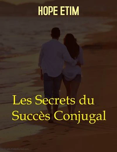 Les Secrets du Succès Conjugal