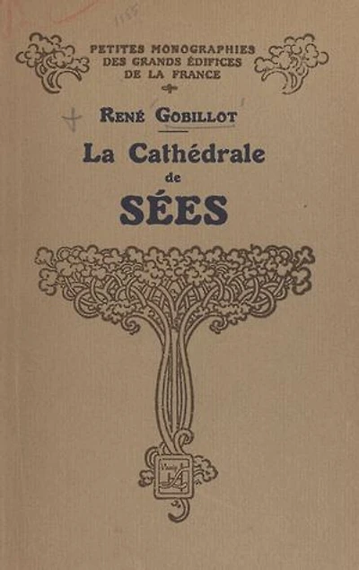 Le cathédrale de Sées: Ouvrage illustré de 35 gravures et d'un plan