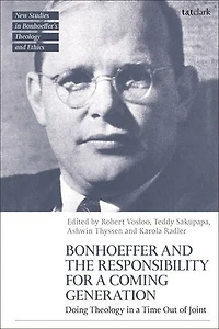 Bonhoeffer and the Responsibility for a Coming Generation: Doing Theology Time Out of Joint