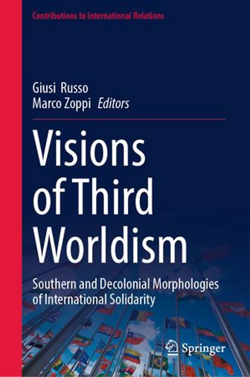 Visions of Third Worldism: Southern and Decolonial Morphologies International Solidarity