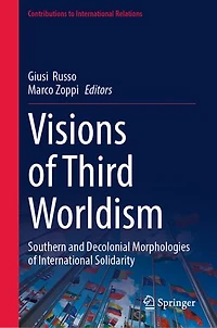 Visions of Third Worldism: Southern and Decolonial Morphologies International Solidarity