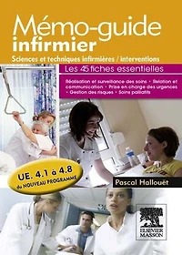 Mémo-guide infirmier - UE 4.1 à 4.8: Sciences et techniques infirmières, interventions