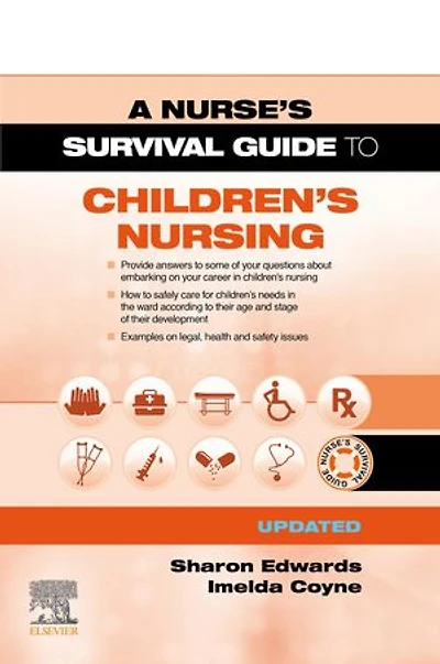 A Nurse's Survival Guide to Children's Nursing - Updated Edition