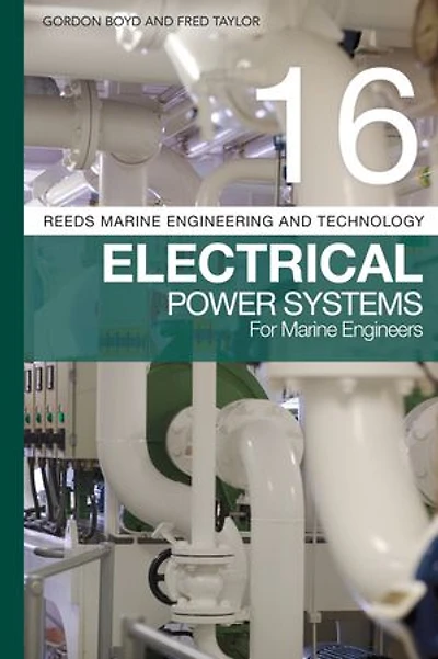 Reeds Vol 16: Electrical Power Systems For Marine Engineers