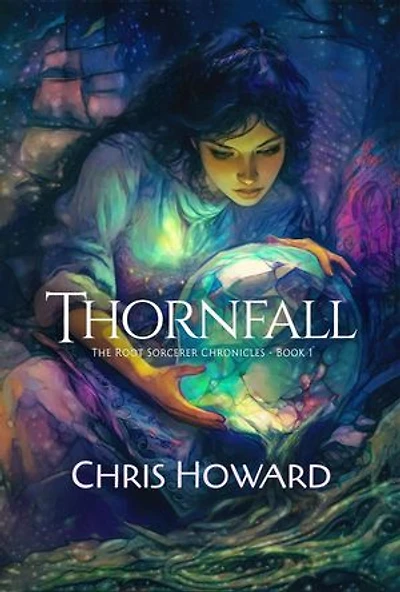 Thornfall: The Root Sorcerer Chronicles, #1