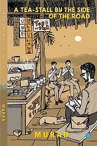 A Tea-Stall by the Side of the Road: A collection of short stories
