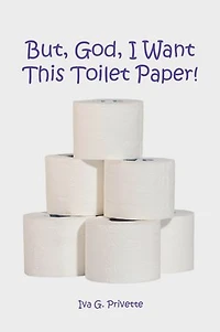 But, God, I Want This Toilet Paper!