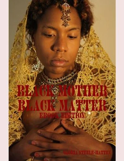 Black Mother Black Matter: Ebook Edition
