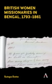 British Women Missionaries Bengal, 1793–1861