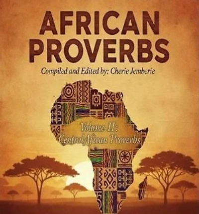 African Proverbs: Volume II: Central Africa