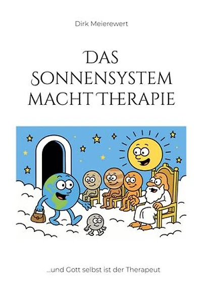 Das Sonnensystem macht Therapie: ...und Gott selbst ist der Therapeut