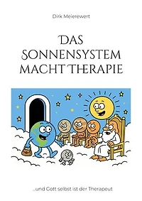 Das Sonnensystem macht Therapie: ...und Gott selbst ist der Therapeut