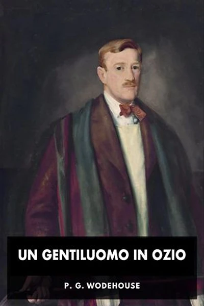 Un gentiluomo in ozio: romanticismo e malintesi nell’alta società