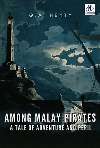 Among malay Pirates a tale of adventure and Peril