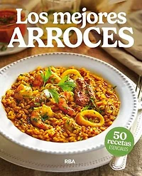 Los mejores arroces: 50 recetas esenciales