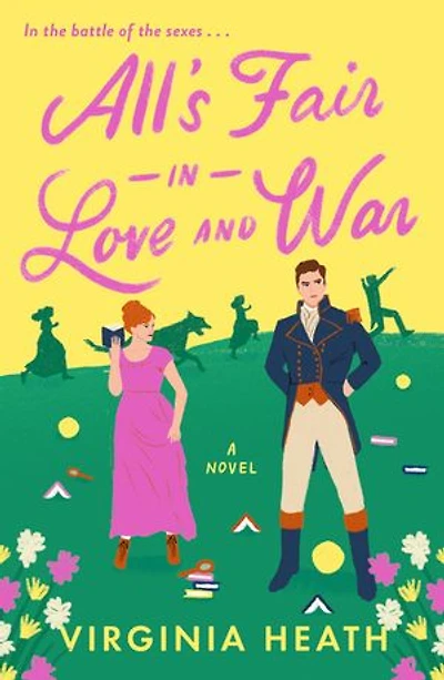All's Fair in Love and War: A Novel