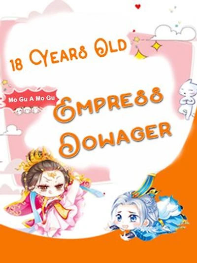 18 Years Old Empress Dowager: Volume 6