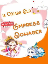 18 Years Old Empress Dowager: Volume 6